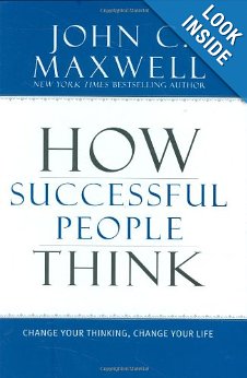 Motivational Book – How Successful People Think: Change Your Thinking, Change Your Life by John C. Maxwell