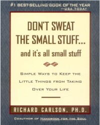 Motivational Book – Don’t Sweat the Small Stuff and It’s All Small Stuff by Richard Carlson