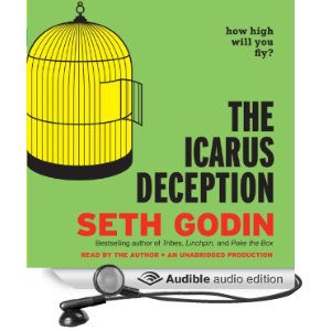 Motivational Book – The Icarus Deception: How High Will You Fly? by Seth Godin