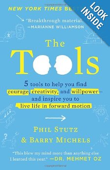 Motivational Book – The Tools: 5 Tools to Help You Find Courage, Creativity, and Willpower–and Inspire You to Live Life in Forward Motion by Phil Stutz