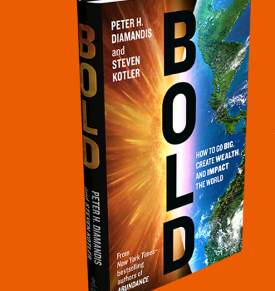 BOLD – How to Go Big, Create Wealth and Impact the World