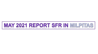 May 2021 Report SFR in Milpitas