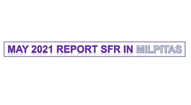 May 2021 Report SFR in Milpitas